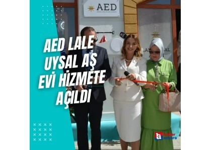 AED Lale Uysal Aş Evi Hizmete Açıldı